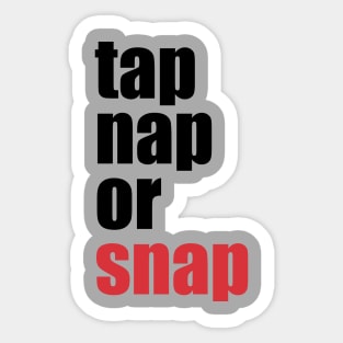 Tap Nap Or Snap (Brazilian Jiu Jitsu) Sticker